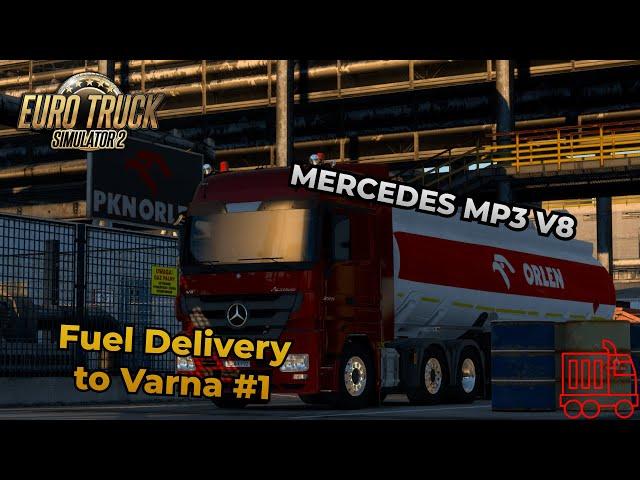 ETS2 | Fuel Delivery from Plock to Varna | Mercedes Benz MP3 V8 ️#1