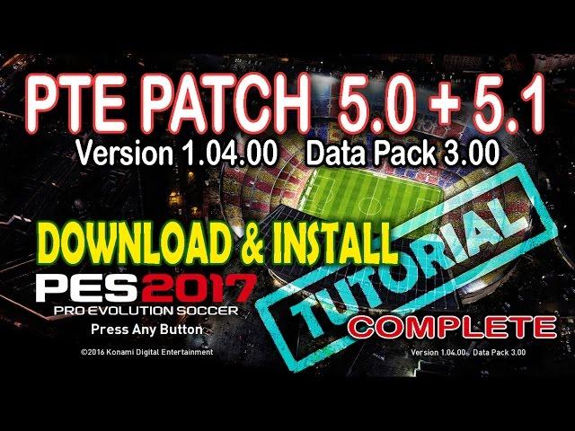 [PES 2017] PTE Patch 5.0 + 5.1 Download & Install [Tutorial]