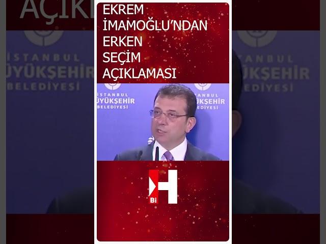 Ekrem İmamoğlu'ndan Erken Seçim Açıklaması! #shorts