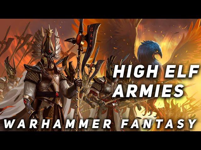 High Elf Armies - Warhammer Fantasy LORE DOCUMENTARY