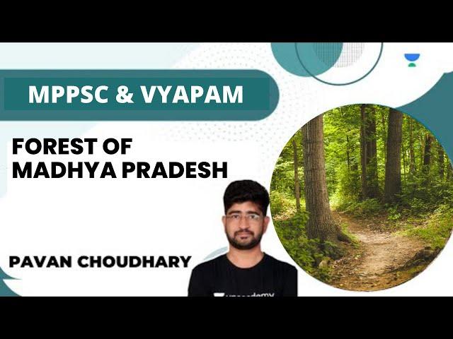 Forest of Madhya Pradesh | Pavan Choudhary | Unacademy MPPSC & VYAPAM