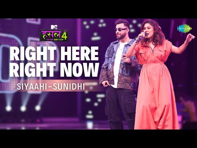 Right Here Right Now ft. Sunidhi Chauhan & Siyaahi | MTV Hustle