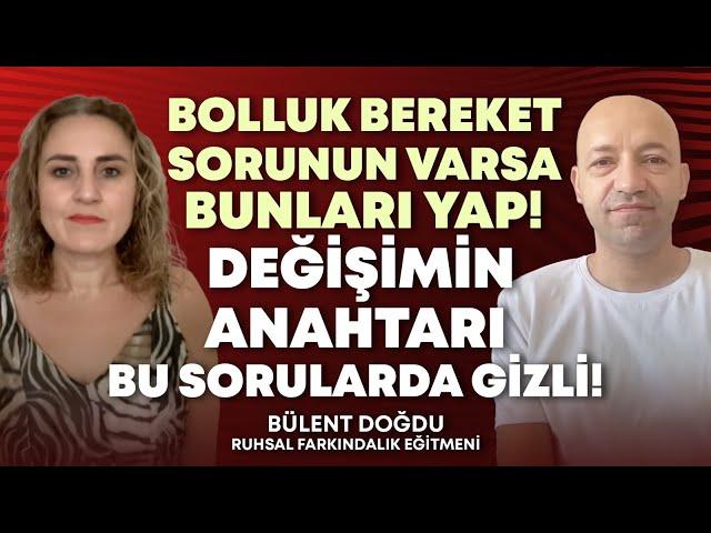 Bu Sorularla Hayatını Baştan Yarat! Kuantum ve Tasavvufla Dönüş! | Hülya Meral & Bülent Doğdu