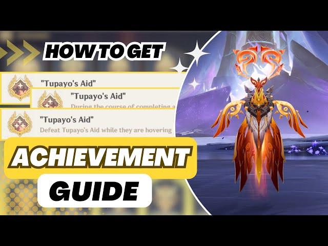 【Genshin Impact】ALL 3 "Tupayo's Aid" Achievements | V5.2 Achievement Guide