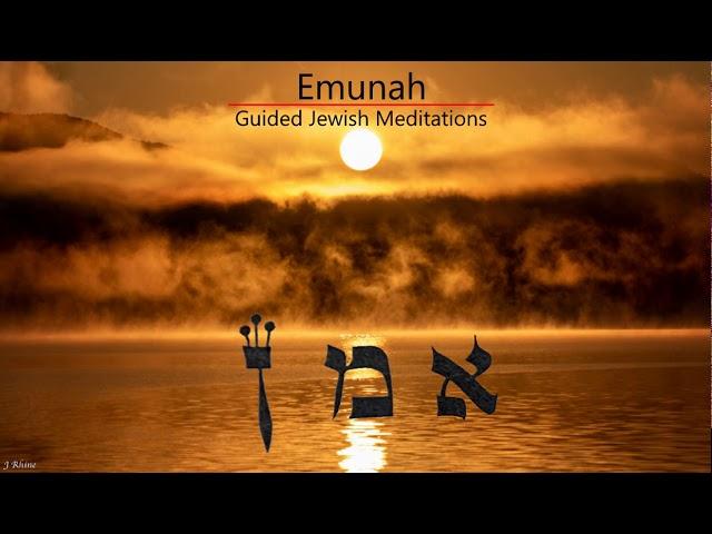 [32] Guided Jewish Meditations - Emunah: A Meditation To Soothe Anxiety