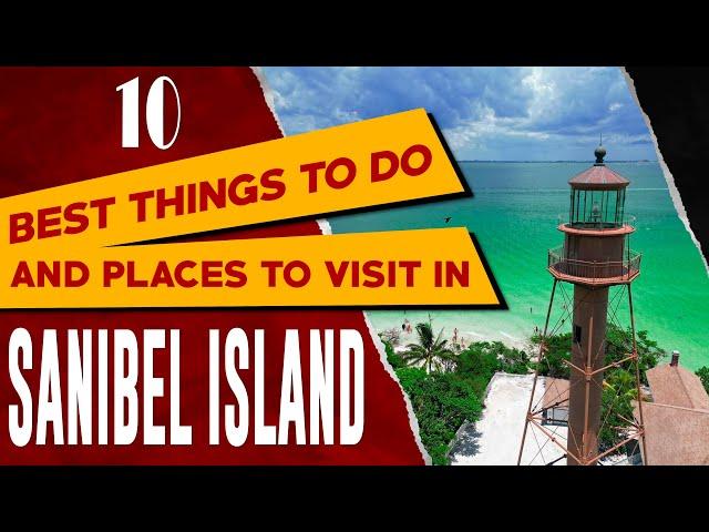 SANIBEL ISLAND and CAPTIVA ISLAND Things to Do - Best Places to Visit in Sanibel Island, Florida