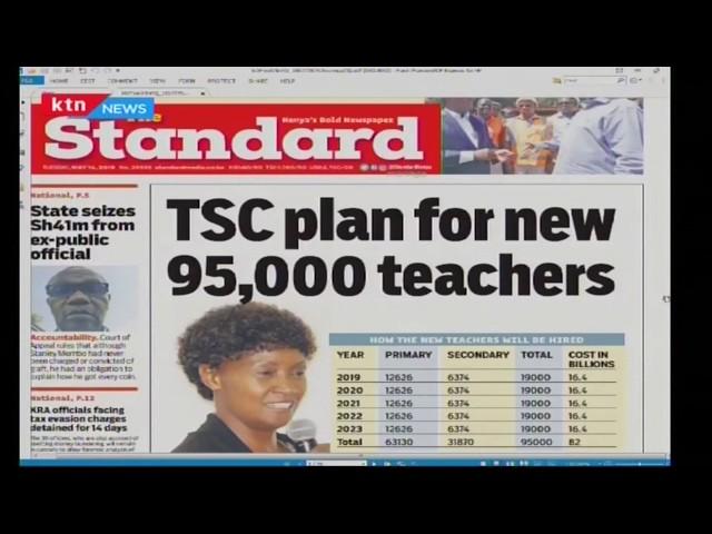 Good news for unemployed teachers as TSC plans to hire 95,000 teachers | PRESS REVIEW