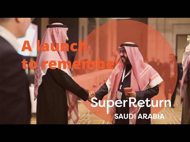 SuperReturn Saudi Arabia 2024: A launch to remember!