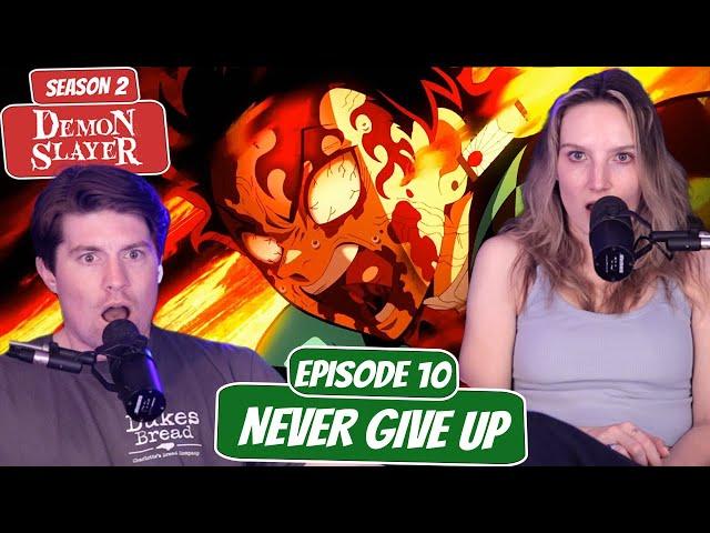 NEVER GIVE UP! | Demon Slayer Season 2 Reaction | Ep 10, “Never Give Up”