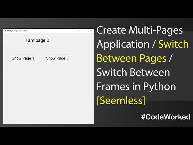 Switch Between Pages / Frames Seemless / Multi Pages Application in Python - Tkinter