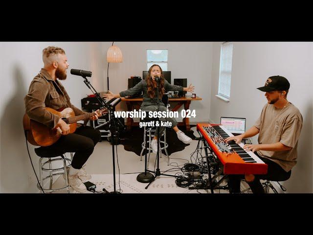 Worship Session 024 | Garett & Kate