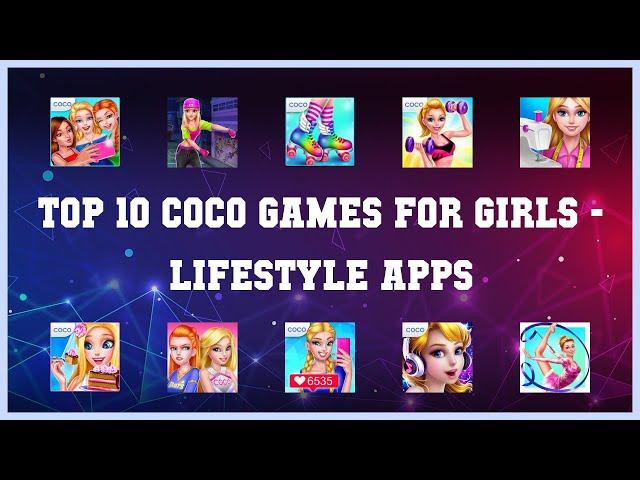 Top 10 Coco Games For Girls Android Apps