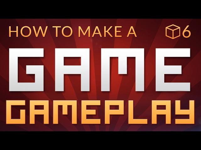 GAMEPLAY - How to make a Video Game in Unity (E06)