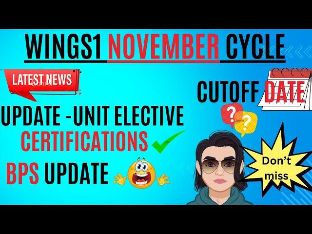 wings1 nov cycle 2024| update on unit elective certifications| cutoff date| #wings1