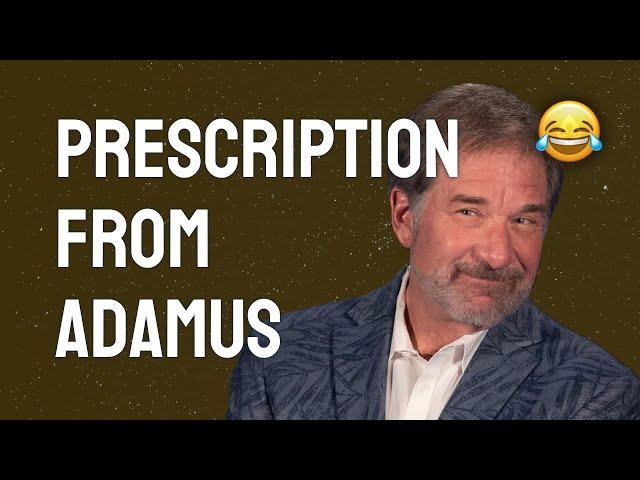 Prescription from Adamus 