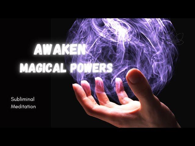 AWAKEN YOUR MAGICAL POWERS SUBLIMINAL l ACTIVATE YOUR INNER ABILITY l THIRD EYE AWAKENING