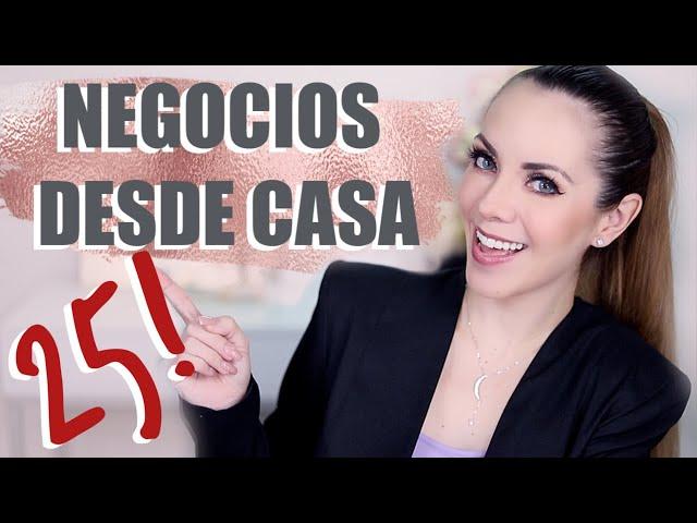 25 IDEAS DE NEGOCIOS DESDE CASA!