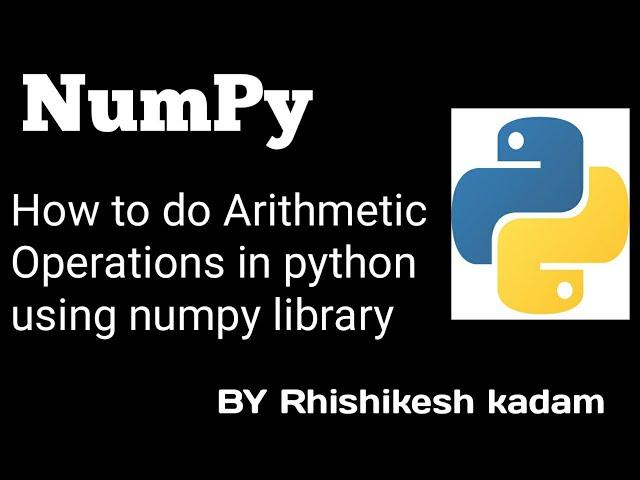 Tutorial 9 : Numpy library for beginners in python | jupyter notebook