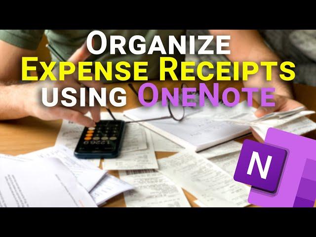 How to capture and organize your receipts in MS OneNote for expense reports