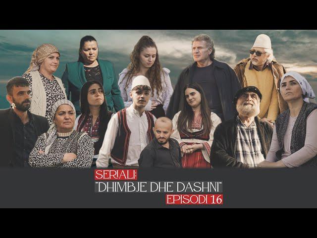 Dhimbje dhe dashni - Episodi 16