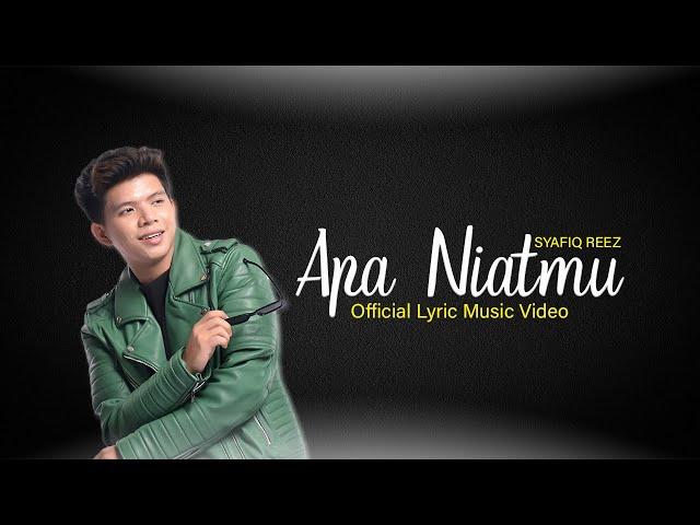 Apa Niatmu - Syafiq Reez (Official Lyric Video)