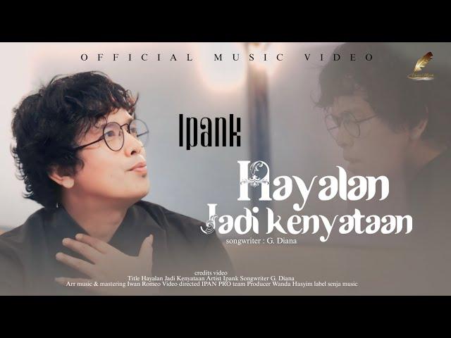 Ipank - Hayalan Jadi Kenyataan (Official Music Video)