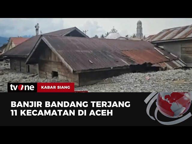 Kondisi Terkini, Dampak Banjir Bandang di Aceh Tenggara | Kabar Siang tvOne