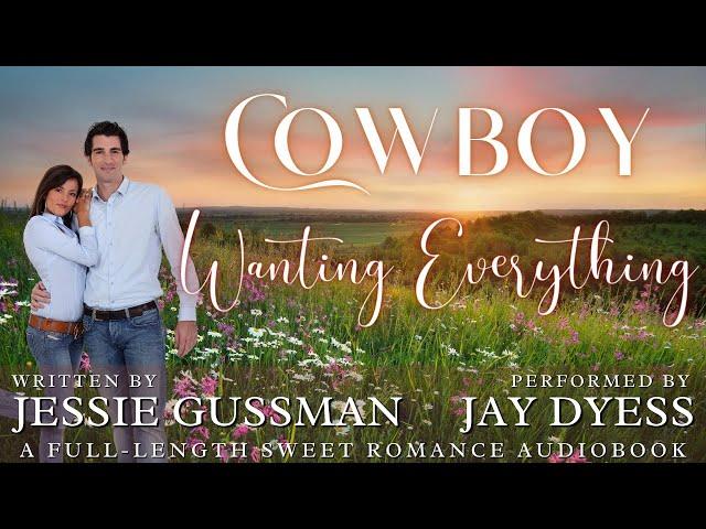 Cowboy Wanting Everything - Book 10, Coming Home To North Dakota - Full Sweet Romance Audiobook