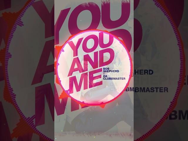 Bob Shepherd x Da Clubbmaster - You And Me