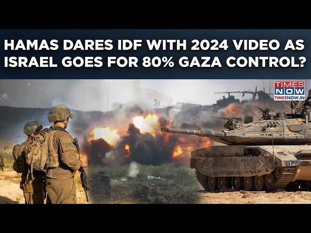 Hamas Dares IDF With 2024 Video As Israel Inches Closer To 80% Gaza Control With 'Gideon's Chariots'