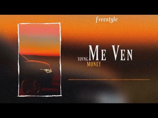 Yovng money - Me Ven(Freestyle)