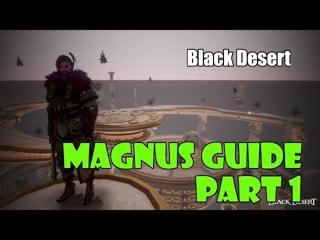 [Black Desert] Magnus Guide Part 1: Getting Started, Puzzles 1-3, Balenos and Serendia Regions