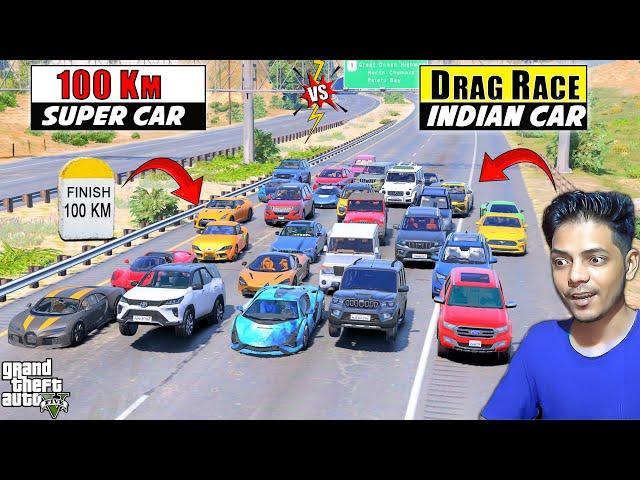 GTA 5 :  INDIAN CARS  VS  SUPER CARS 100 KM LONGEST DRAG RACE CHALLENGE!