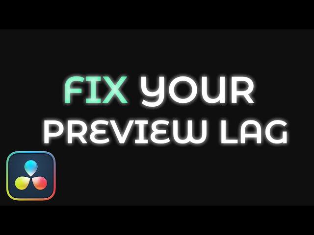 Fix Preview Lag in Davinci Resolve