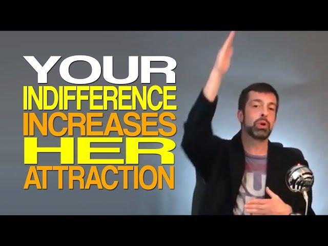 Indifference Increases Her Attraction