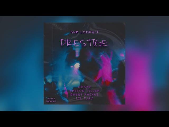 [FREE] 'PRESTIGE' R&B/Soul Loop Kit - Drake, Bryson Tiller, Brent Faiyaz, Lil Tjay