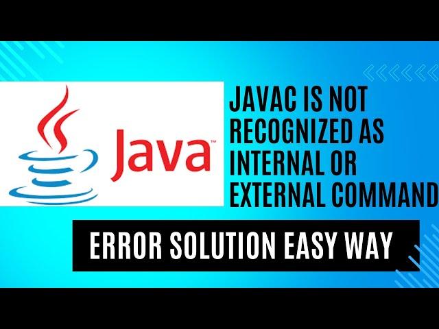 javac is not recognized as an internal or external command Windows 7/8/10/11 solution Easy Way.