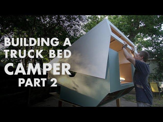 Building a Truck Bed Camper - Part 2: the Exterior Walls