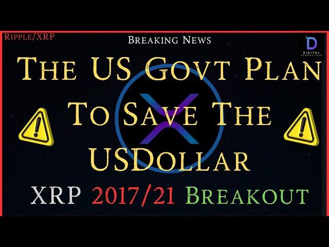 Ripple/XRP- The USGovt Plan To Save The Dollar, XRP 2017/21 Setup For Breakout