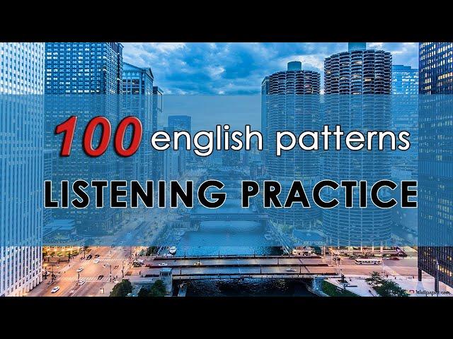 ENGLISH LISTENING PRACTICE / 100 ENGLISH PATTERNS