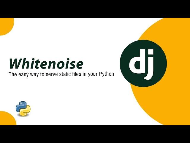 How to Configure WhiteNoise in Your Django Project: Step-by-Step Guide