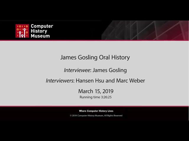 Oral History of James Gosling, part 1 of 2