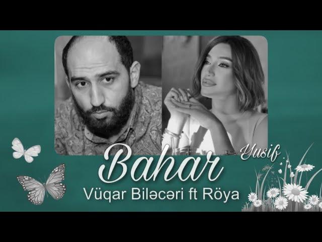 Röya - Bahar ft ( Vüqar Biləcəri ) Şeir Mix