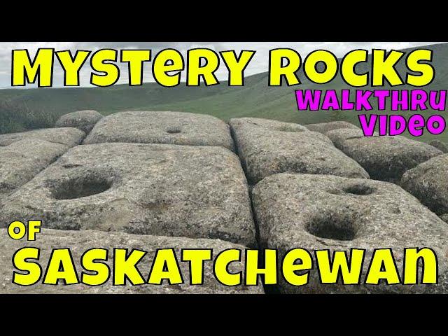 MYSTERY ROCKS of SASKATCHEWAN - Walk Thru Video (No Commentary)