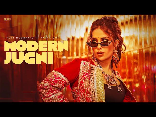 Modern Jugni | Avika Gor | Jyoti Nooran | Srish Rai | Rajvir Saini | Punjabi songs 2024