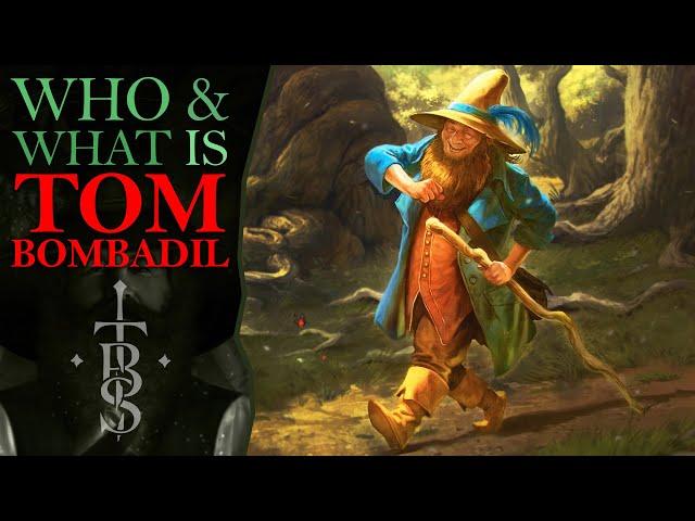 Who and What Is TOM BOMBADIL? | Middle Earth Lore