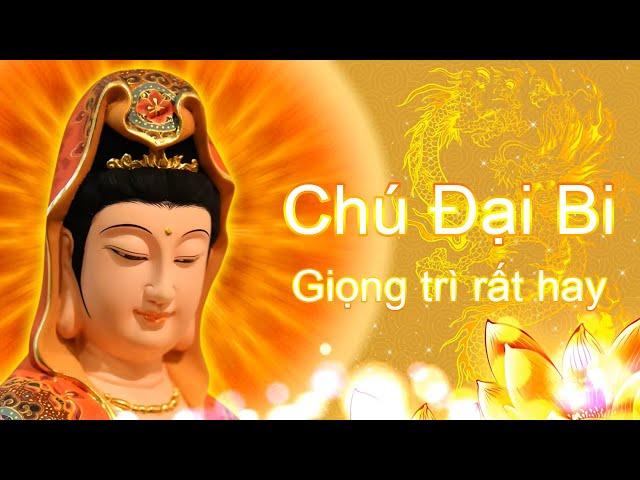 Chú Đại Bi - Giọng trì chú rất hay, nhẹ nhàng, thanh thoát - Trì 21 biến