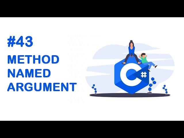 43 - Methods named argument in C Sharp