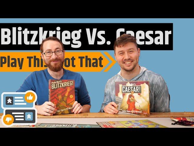 Blitzkrieg! vs Caesar! - Play This, Not That