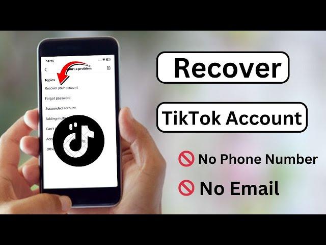 How to Recover TikTok Account Without Phone Number and Email 2023